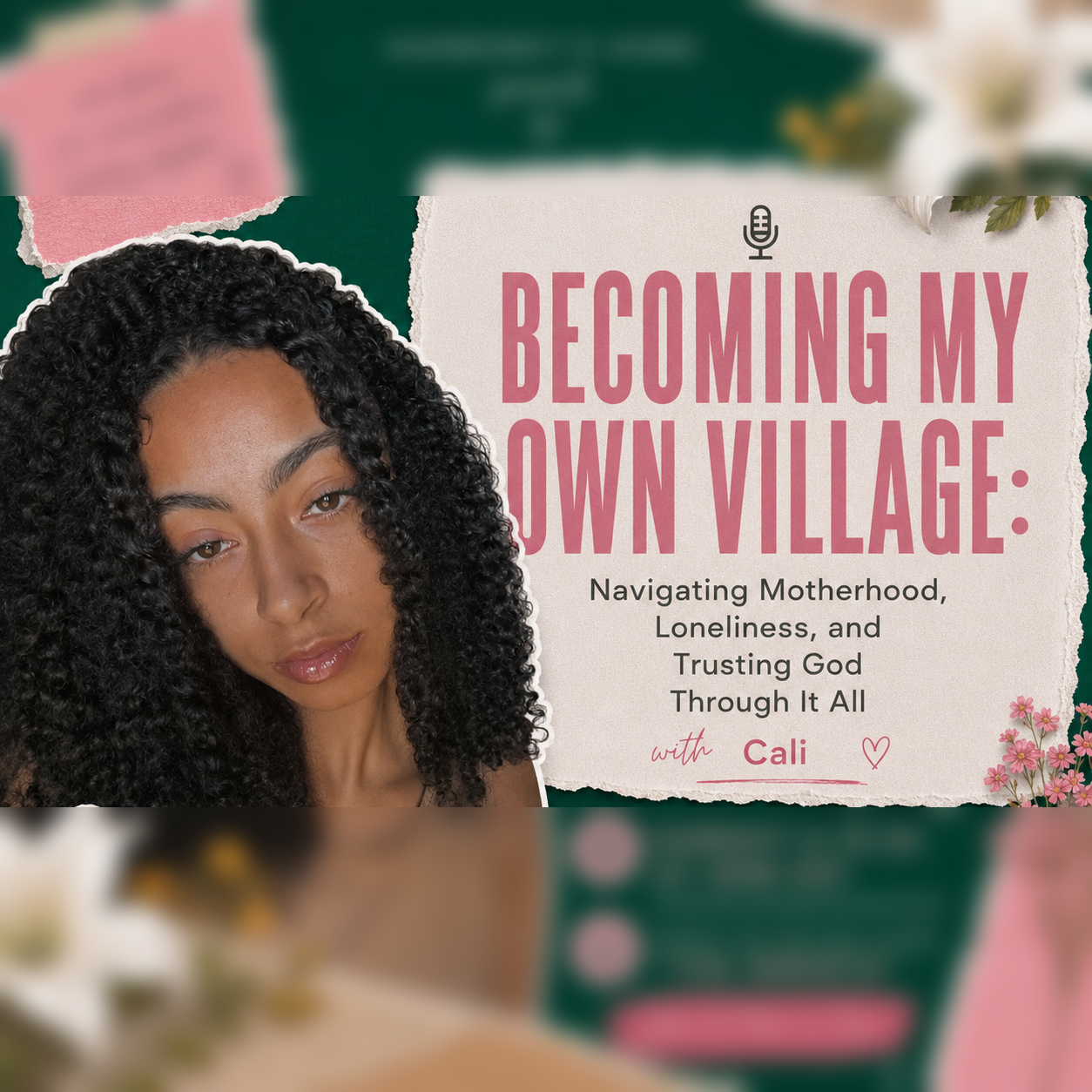 Becoming My Own Village with Cali